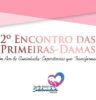 2º Encontro de Primeiras-damas promove troca de experiências e reforça papel transformador dos Fundos Sociais
