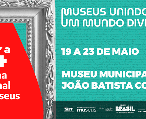24ª Semana Nacional dos Museus movimenta programação cultural no Museu Municipal João Batista Conti