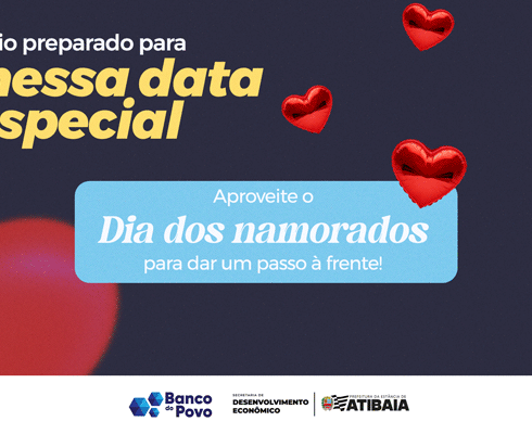 Banco do Povo de Atibaia oferece crédito facilitado para empreendedores impulsionarem vendas no Dia dos Namorados