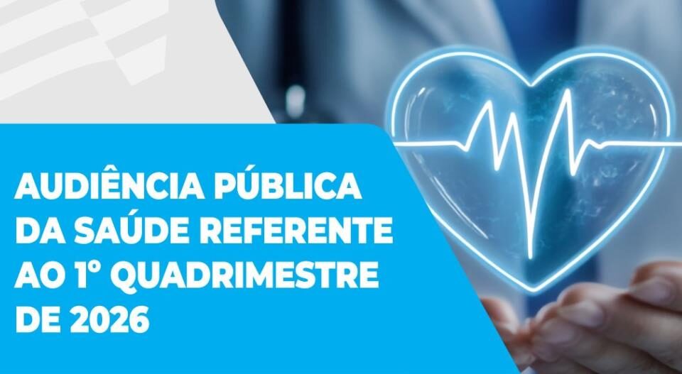 Audiência Pública da Saúde apresenta dados do 1º quadrimestre de 2026