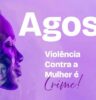 Agosto Lilás reforça rede de proteção e canais de denúncia contra a violência à mulher em Atibaia