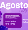 Prefeitura promove programação gratuita para mulheres durante o Agosto Lilás