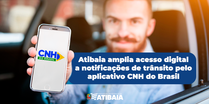 Atibaia amplia acesso digital a notificações de trânsito pelo aplicativo CNH do Brasil