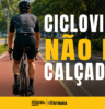Uso correto de calçadas, ciclovias e ciclofaixas contribui para uma circulação mais segura