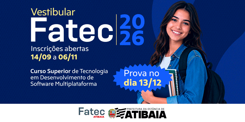Fatec Atibaia abre inscrições para vestibular do 1º semestre de 2027