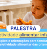 Palestra gratuita ajuda famílias a lidar com dificuldades das crianças na alimentação Palestra gratuita ajuda famílias a lidar com dificuldades das crianças na alimentação